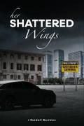 Her Shattered Wings