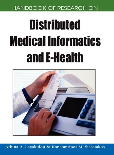 Handbook of Research on Distributed Medical Informatics and E-Health