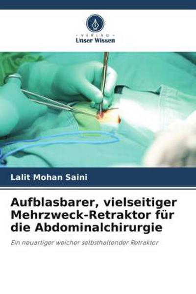 Aufblasbarer, vielseitiger Mehrzweck-Retraktor für die Abdominalchirurgie
