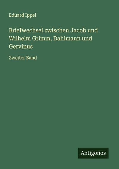 Briefwechsel zwischen Jacob und Wilhelm Grimm, Dahlmann und Gervinus
