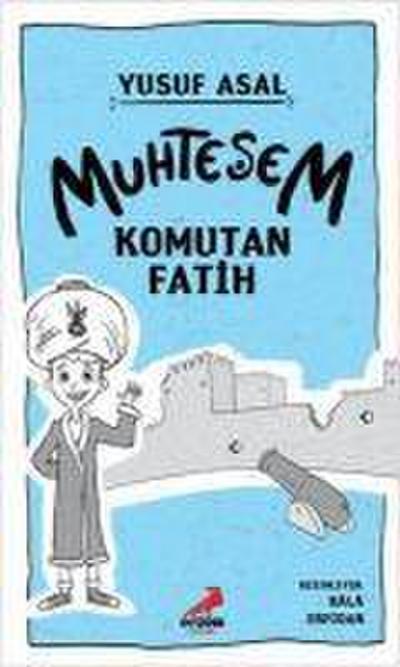 Muhtesem Komutan Fatih