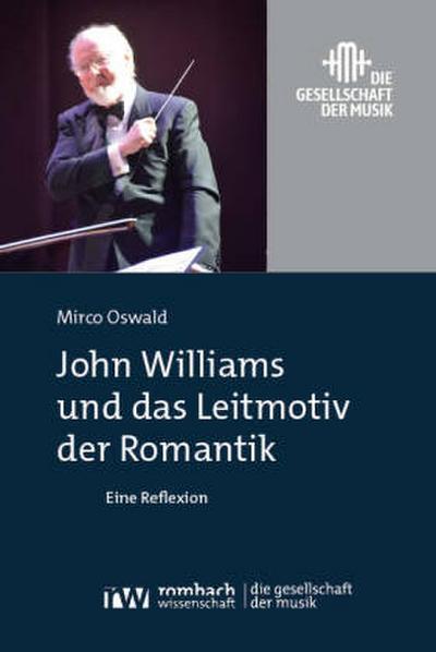 John Williams und das Leitmotiv der Romantik