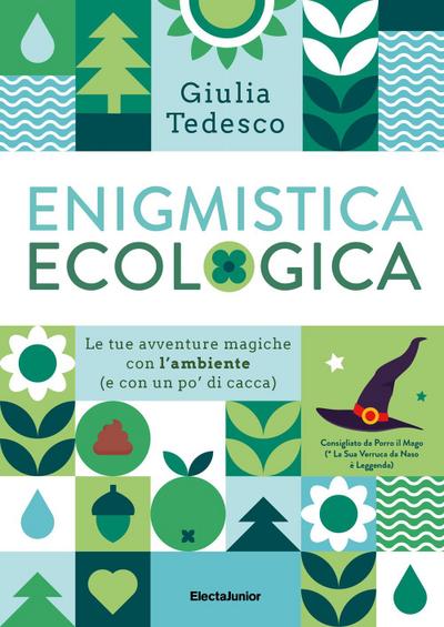 Enigmistica ecologica. Le tue avventure magiche con l’ambiente (e con un po’ di cacca)