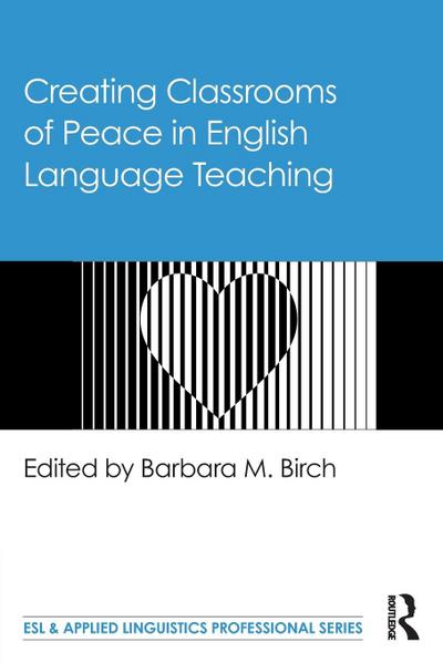 Creating Classrooms of Peace in English Language Teaching