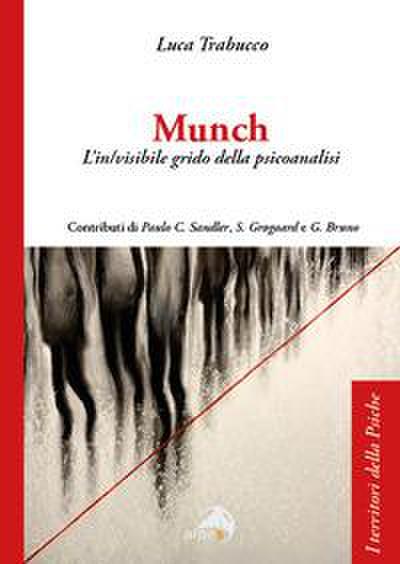 Munch. L’in/visibile grido della psicoanalisi