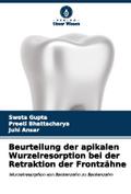 Beurteilung der apikalen Wurzelresorption bei der Retraktion der Frontzähne