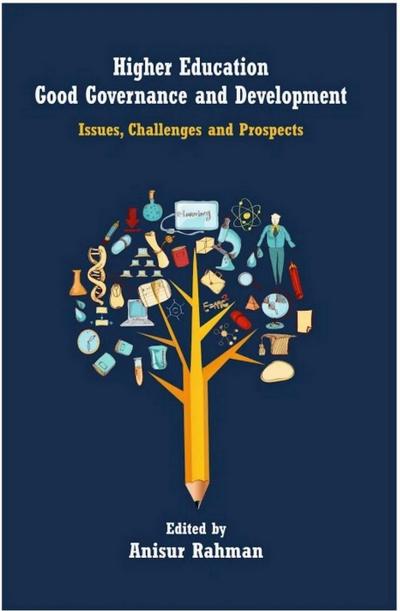 Higher Education, Good Governance and Development Issues, Challenges and Prospects