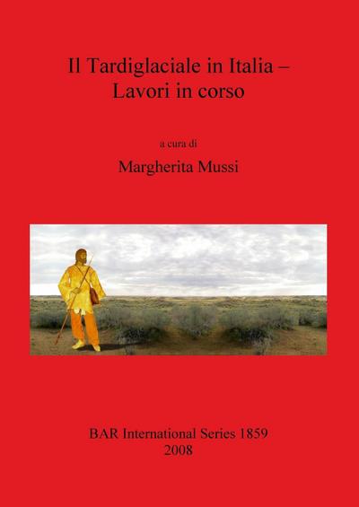 Il Tardiglaciale in Italia - Lavori in corso