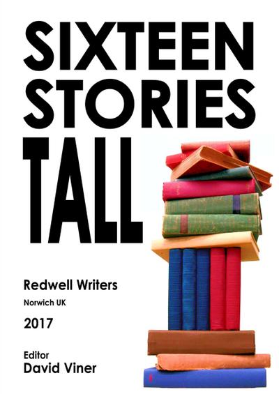 Sixteen Stories Tall (Redwell Writers Anthology, #1)