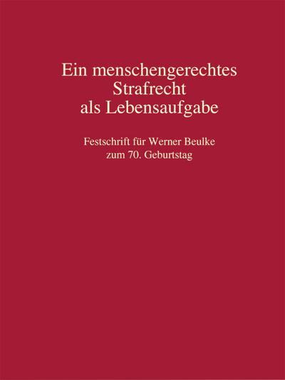 Ein menschengerechtes Strafrecht als Lebensaufgabe
