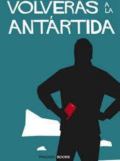 Volverás a la Antártida : el relato a través de Whatsapp de la primera expedición virtual transantártica