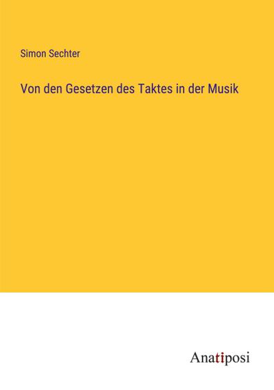 Von den Gesetzen des Taktes in der Musik