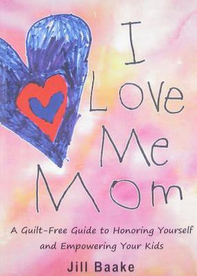 I LOVE ME MOM