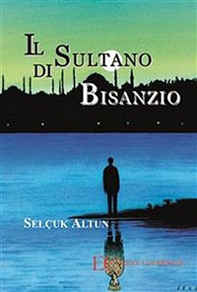 Il sultano di Bisanzio