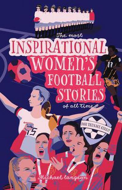 The Most Inspirational Women’s Football Stories Of All Time