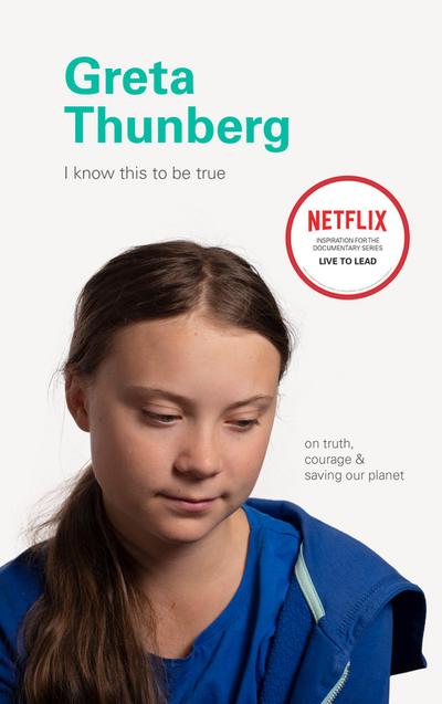 Chronicle Books: I Know This to Be True: Greta Thunberg