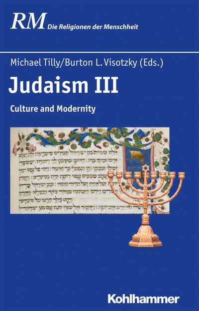 Judaism III: Culture and Modernity (Die Religionen der Menschheit, 27,3, Band 27)