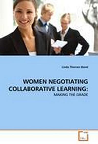 WOMEN NEGOTIATING COLLABORATIVE LEARNING:
