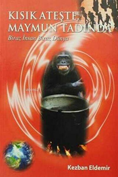 Kisik Ateste, Maymun Tadinda