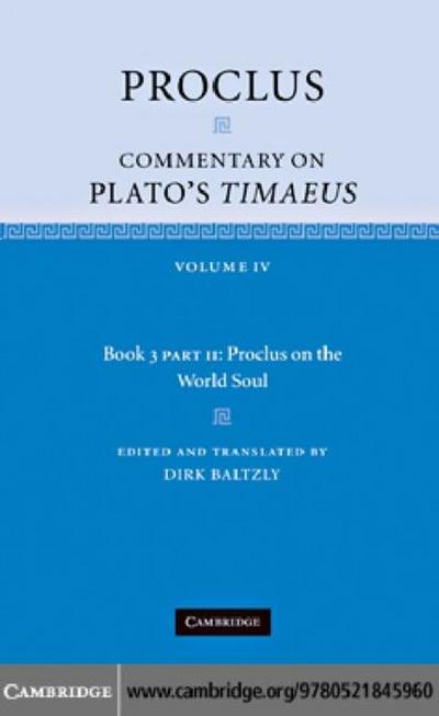 Proclus: Commentary on Plato’s Timaeus: Volume 4, Book 3, Part 2, Proclus on the World Soul