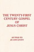 The Twenty-First-Century Gospel of Jesus Christ