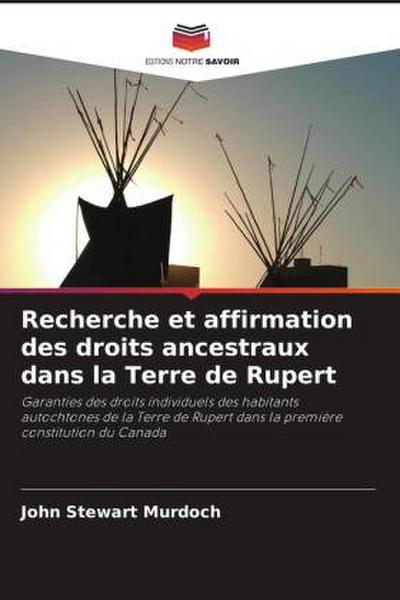 Recherche et affirmation des droits ancestraux dans la Terre de Rupert