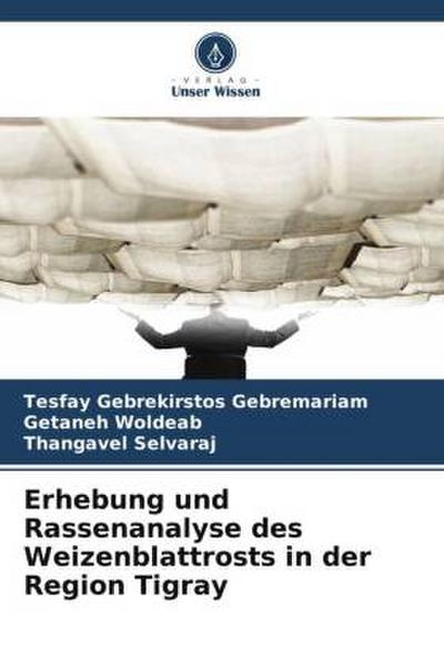 Erhebung und Rassenanalyse des Weizenblattrosts in der Region Tigray