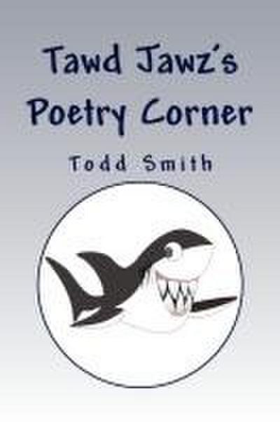 Tawd Jawz’s Poetry Corner