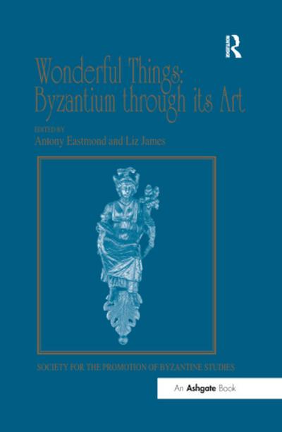 Wonderful Things: Byzantium through its Art