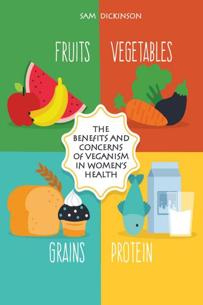 The Benefits and Concerns  of Veganism in Women’s Health