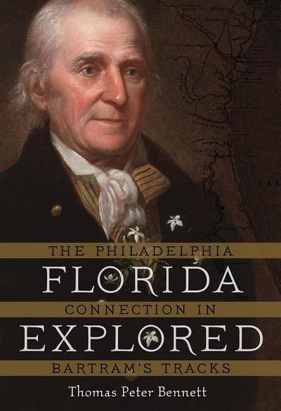 Florida Explored: The Philadelphia Connection in Bartram’s Tracks