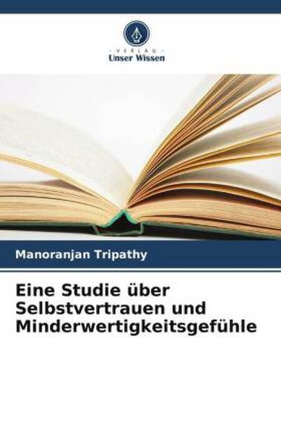 Eine Studie über Selbstvertrauen und Minderwertigkeitsgefühle