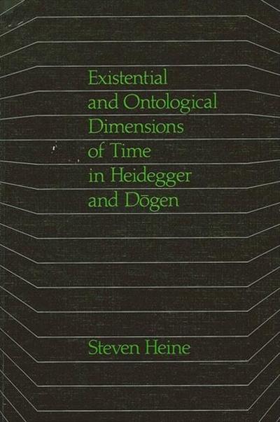 Existential and Ontological Dimensions of Time in Heidegger and D&#333;gen