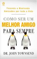 Como ser um Melhor Amigo para Sempre