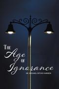 The Age of Ignorance