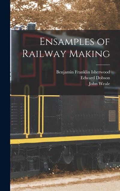 Ensamples of Railway Making