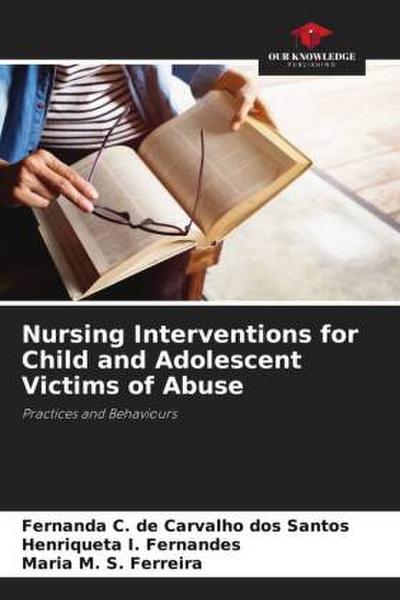Nursing Interventions for Child and Adolescent Victims of Abuse