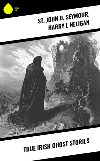 True Irish Ghost Stories