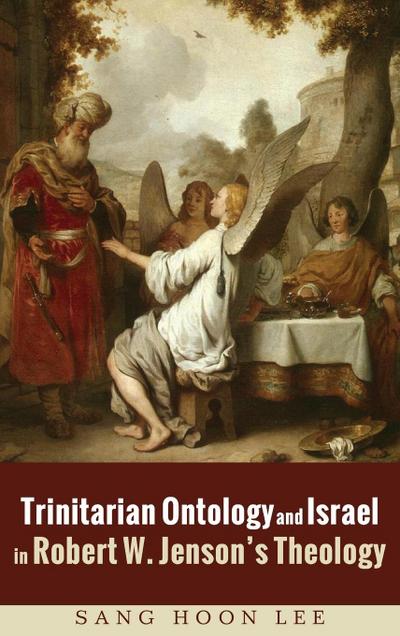 Trinitarian Ontology and Israel in Robert W. Jenson’s Theology