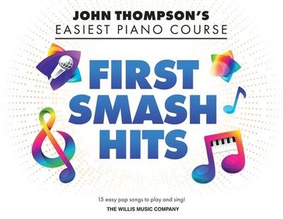 First Smash Hits: John Thompson’s Easiest Piano Course Supplementary Songbook