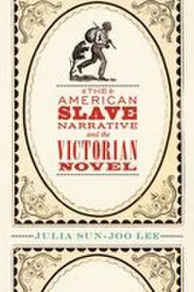 The American Slave Narrative and the Victorian Novel