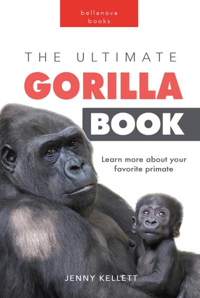 The Ultimate Gorilla Book (Animal Books for Kids)