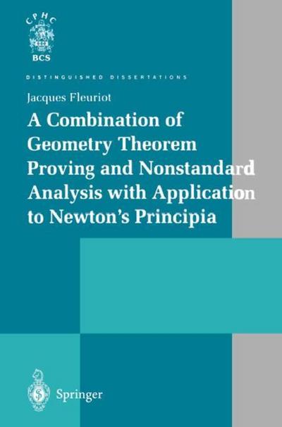 A Combination of Geometry Theorem Proving and Nonstandard Analysis with Application to Newtons Principia