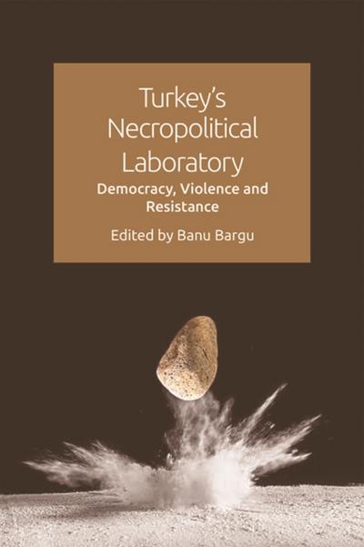 Turkey’s Necropolitical Laboratory