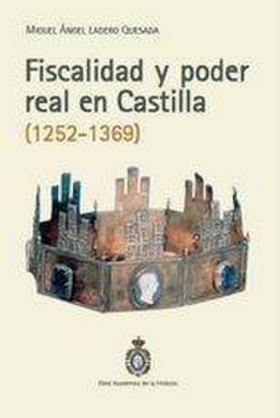 Fiscalidad y poder real en Castilla, 1252-1369