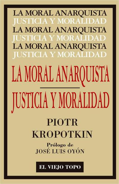 La moral anarquista : seguido por justicia y moralidad