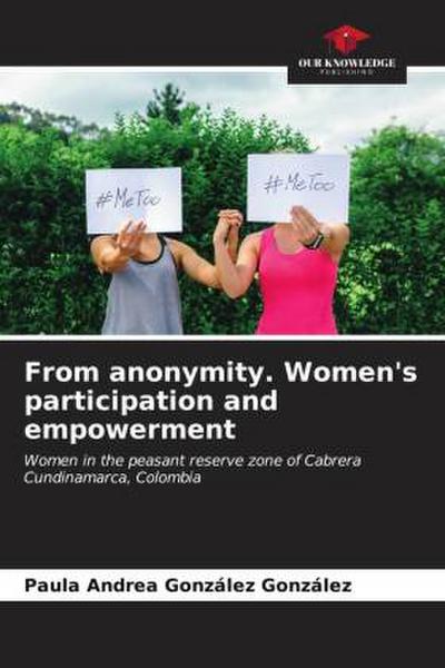 From anonymity. Women’s participation and empowerment