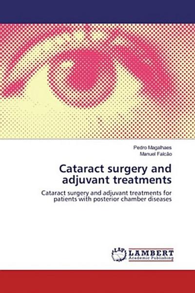 Cataract surgery and adjuvant treatments