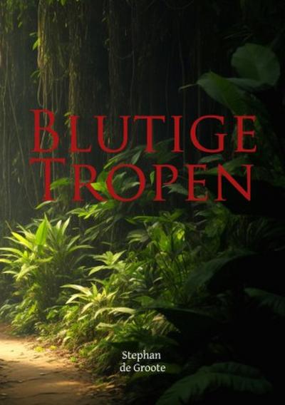 Blutige Tropen