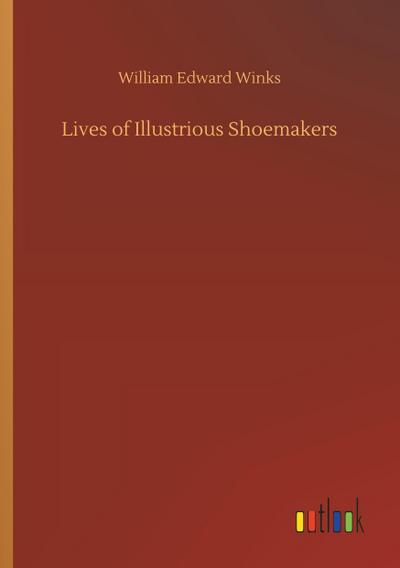 Lives of Illustrious Shoemakers